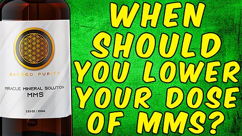 When Should You Decrease Your Dose Of MMS? (Miracle Mineral Solution)