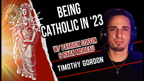 Living Deliberately Catholic in ‘23 W/ Patrick Coffin and Ryan Moreau