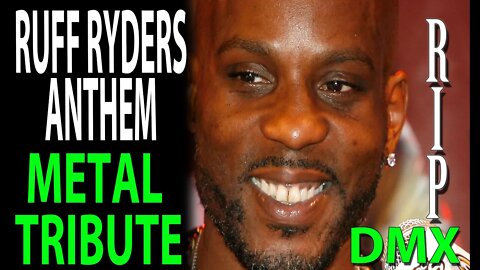 DMX RUFF RYDERS ANTHEM METAL COVER - RIP DMX