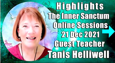 Elementals, Dragons, Healing, Gaia and More Tanis Helliwell TIS 21 Dec 21