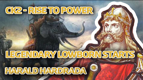 Crusader Kings 2 - Rise to Power - Legendary 'Low Born' Starts - Part One