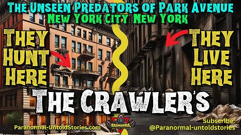 Hidden Predators of Park Avenue, New York City : The Crawlers #scarystory #paranormal #crawler