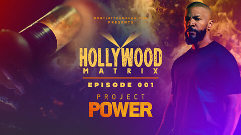 Hollywood Matrix | Episode 001 | Project Power | Transhumanism, DNA Manipulation, and Super Soldiers