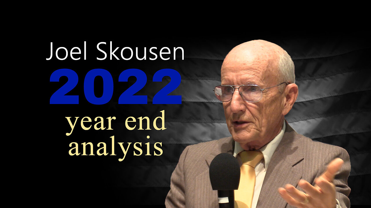 Joel Skousen 2022 Year End Analysis