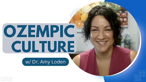 [Ep. 25] Ozempic Culture w/ Dr. Amy Loden