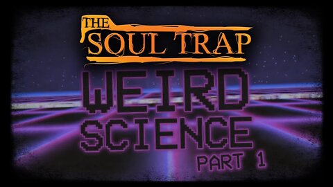 Weird Science Part 1