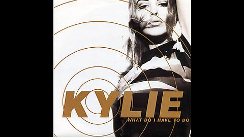 Kylie Minogue - What Do I Have To Do