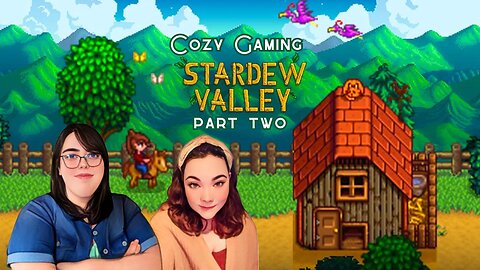Cozy Gaming on Our Stardew Farm ft. Jess Holmes