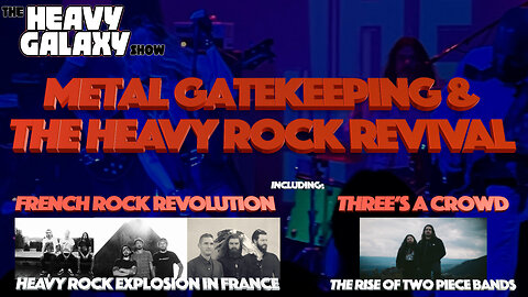 Metal Gatekeeping & The Heavy Rock Revival (discussion/videos)