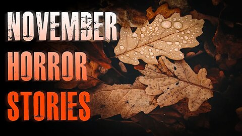 5 TRUE Creepy & Bizarre November Horror Stories | True Scary Stories