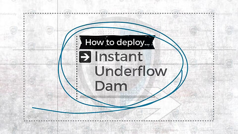 How to Deploy Instant Underflow Dam