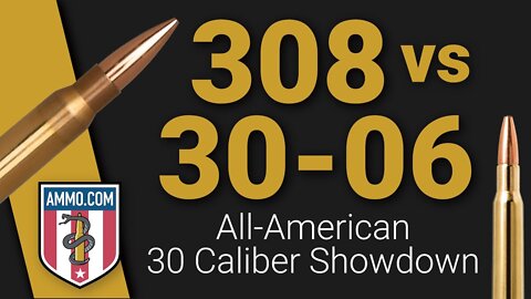 308 vs 30-06: An All-American 30 Caliber Showdown