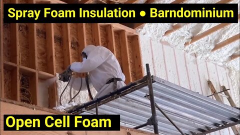 Open Cell Spray Foam Home Insulation ● Barndominium