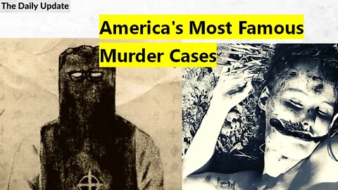 America's Most Famous Murder Cases | The Daily Update