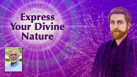 Saint Germain on Love, Givingness and Expressing Your Divine Nature