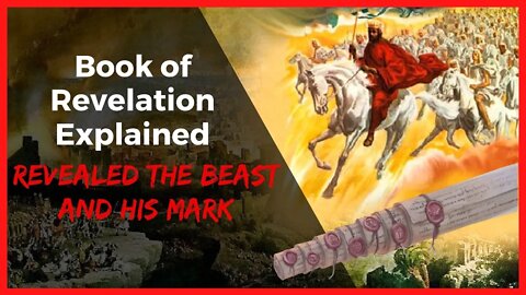Book of Revelation Explained: Revealed the Beast and his Mark