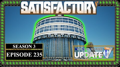 Modded | Satisfactory U7 | S3 Episode 235