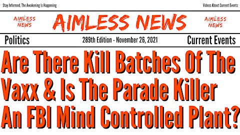 Are There Kill Batches Of The Vaxx & Is The Parade Killer Another FBI Mind Controlled Plant?