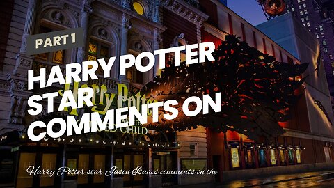 Harry Potter Star Comments On Possible Cursed Child Film Return