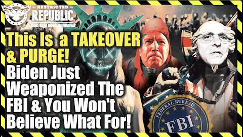 This Is a Takeover & Purge—Biden Just Weaponized The FBI—He Aims To Federalize State Law Enforcement