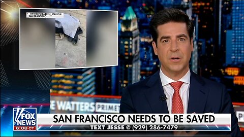 San Francisco Shows Liberalism Spreads Worse Than Chinavirus: Watters