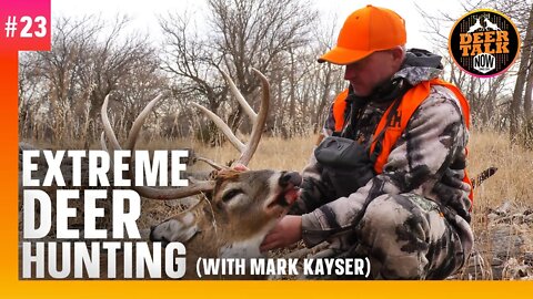 #23: EXTREME DEER HUNTING with Mark Kayser | Deer Talk Now Podcast