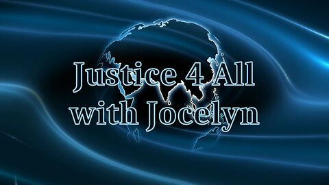 Justice 4 All with Jocelyn 9-19-2023