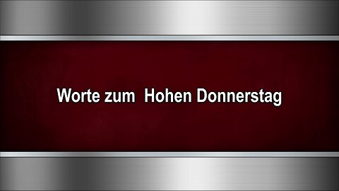 Worte zum Hohen Donnerstag