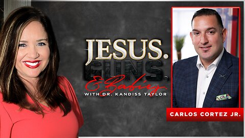 JESUS. GUNS. AND BABIES. w/ Dr. Kandiss Taylor ft Carlos Cortez Jr.