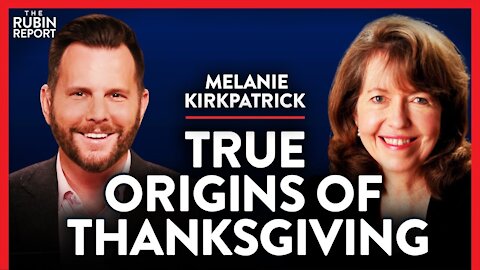 Historian Debunks the Most Common Thanksgiving Lies | Melanie Kirkpatrick | ACADEMIA | Rubin Report