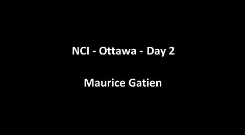 National Citizens Inquiry - Ottawa - Day 2 - Maurice Gatien Testimony