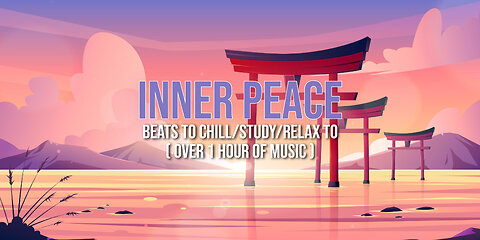 Inner peace 🕊️ - Over 1 hour of beats to chill/study/relax to