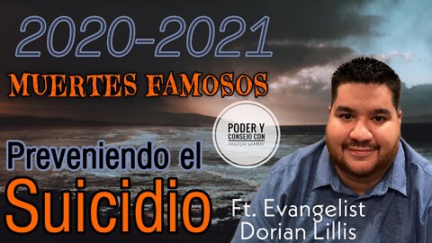 Muertes de Celebridades del 2020 -2021 Prevención del Suicidio invt. Esp.Evg. Dorian Lillis