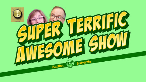 Super Terrific Awesome Show - May 6
