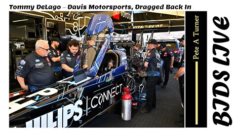 Tommy DeLago – Davis Motorsports, Dragged Back In