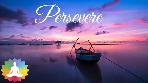 Persevere | Overcome All Negative Blockages | 396 Hz | Let Go of fear, guilt, regret, anxiety.