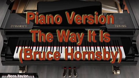 Piano Version - The Way It Is (Bruce Hornsby)