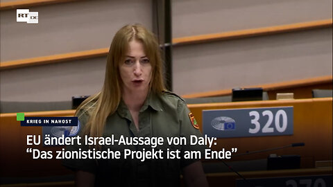 EU ändert Israel-Aussage von Daly: "Das zionistische Projekt ist am Ende"
