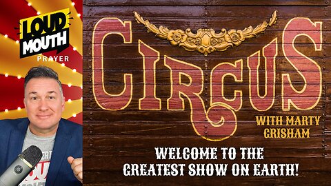 Prayer | CIRCUS - The Greatest Show On Earth - Lion Tamers - Marty Grisham of Loudmouth Prayer