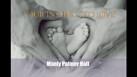 Your Instinct to Love By Manly Palmer Hall