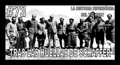 73. TRAS LAS HUELLAS DE ERNEST SCHAFER - LA HISTORIA DEL TÍO KURT