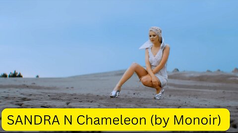 SANDRA N Chameleon (by Monoir) [Official Video] 0.3(2023)