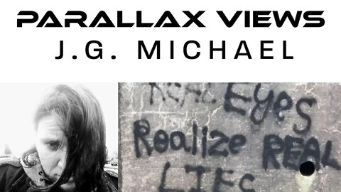 Parallax Views w/ J.G. Michael (Podcast) Interview