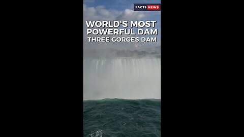 Three Gorges Dam: The World's Most Powerful Dam #factsnews #shorts