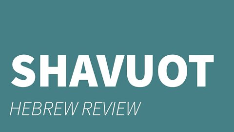 Shavuot special- Hebrew Review