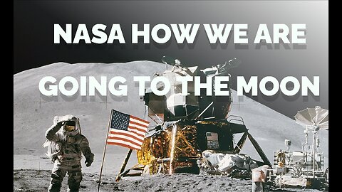 How We Are Going to the Moon