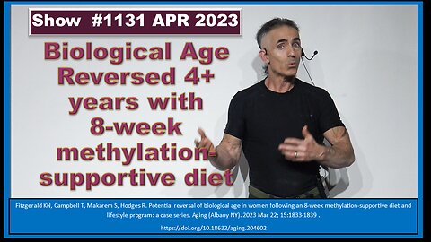 Biological Age Reversed 4+ years, 8-week methylation-supportive diet Episode 1131 APR 2023