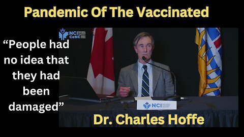 Dr. Charles Hoffe: Vaccine Does NOT Prevent Hospitalization From Covid