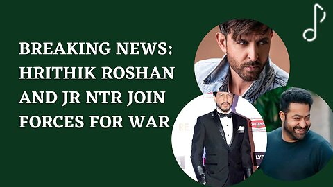 Breaking News: Hrithik Roshan and Jr NTR Join War 2, Shah Rukh and Salman Tiger vs Pathaan