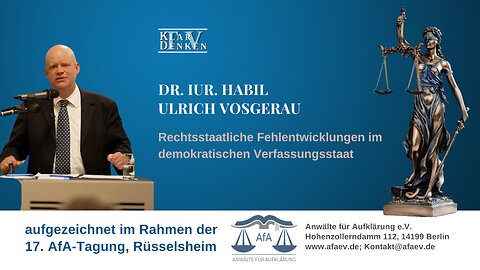Dr. jur. habil Ulrich Vosgerau: Rechtsstaatliche Fehlentwicklung im demokratischen Verfassungsstaat
